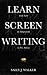 Learn Screenwriting: From S...