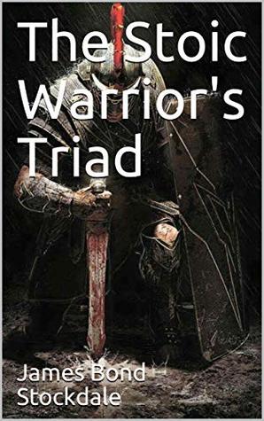 The Stoic Warrior's Triad (Kindle Edition)