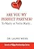 Are You My Perfect Partner?...