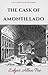 The Cask of Amontillado by Edgar Allan Poe The Cask of Amontillado by Edgar Allan Poe
