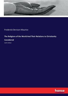 Free Download The Religions of the World and Their Relations to Christianity Considered Full Audiobook