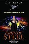 Sons of Steel by G L Keady Sons of Steel by G L Keady