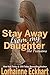 Stay Away From My Daughter by Lorhainne Eckhart