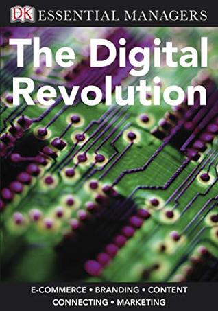 The Digital Revolution (DK Essential Managers)