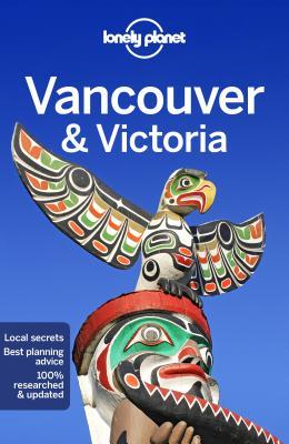 Lonely Planet Vancouver & Victoria 8 (Travel Guide)