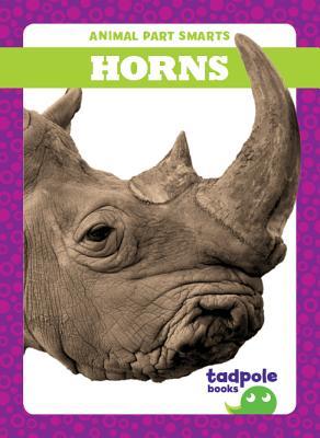 Horns (Tadpole Books: Animal Part Smarts)