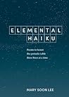 Elemental Haiku: Poems to Honor the Periodic Table Three Lines at a Time