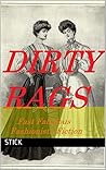 Dirty Rags: Fast Fabulous Fashionista Fiction