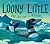 Loony Little by Dianna Hutts Aston