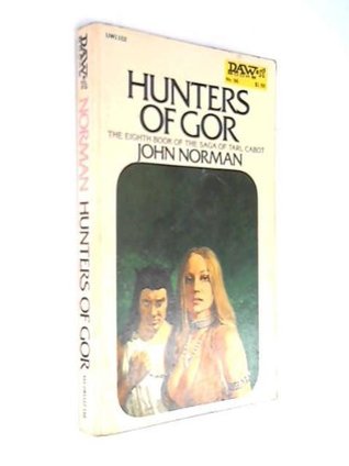 HUNTERS Of GOR. The Eighth Book of the Saga of Tarl Cabot. (Paperback)