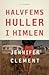Halvfems huller i himlen by Jennifer Clement