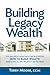 Building Legacy Wealth: Top...