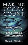 Making Today Count: Seize the day and send ripples into tomorrow