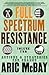 Full Spectrum Resistance, Volume Two by Aric McBay