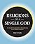 Religions of a Single God: A Critical Introduction to Monotheisms from Judaism to Baha'i