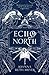 Echo North (Echo North, #1)