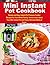 Mini Instant Pot Cookbook: ...