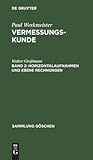 Horizontalaufnahmen und ebene Rechnungen (Sammlung Göschen, 4469) (German Edition)