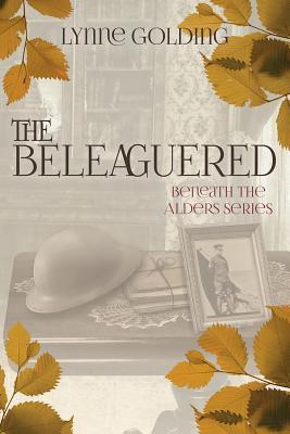 The Beleaguered (Beneath the Alders Series, #2)
