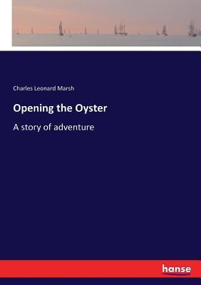 Opening the Oyster: A story of adventure