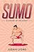 Sumo: A History of the Spor...