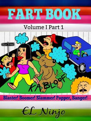 Sweet Farts Books: Fart Superhero Books For Kids: Blaster! Boomer! Slammer! Popper, Banger! Volume 1 Part 1