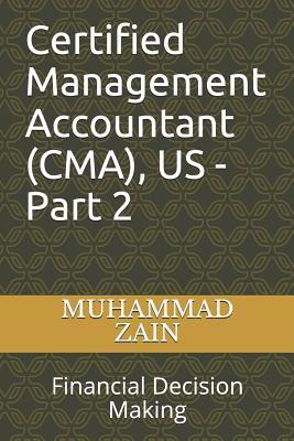 Certified Management Accountant (CMA), US - Part 2: Financial Decision Making (1)