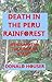 Death In The Peru Rainforest by Donald R. Houser