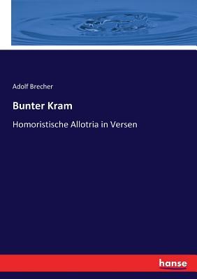 Bunter Kram: Homoristische Allotria in Versen (German Edition)