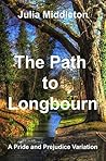 The Path to Longbourn by Julia Middleton The Path to Longbourn by Julia Middleton