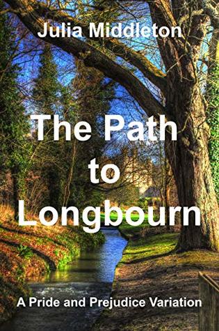 The Path to Longbourn: A Pride and Prejudice Variation (Kindle Edition)
