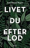 Livet, du efterlod by Lotte Elmann Wegner