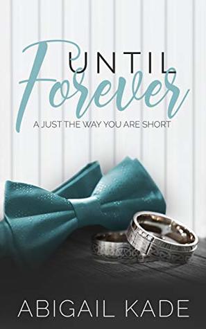Until Forever (Just the Way You Are #1.5)