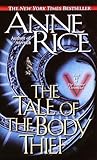 The Tale of the Body Thief by Anne Rice The Tale of the Body Thief by Anne Rice
