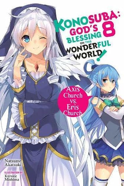 Axis Church vs. Eris Church (Konosuba: God's Blessing on This Wonderful World! Light Novel, #8)