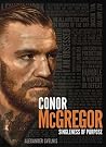 Conor McGregor: Singleness of Purpose Conor McGregor: Singleness of Purpose