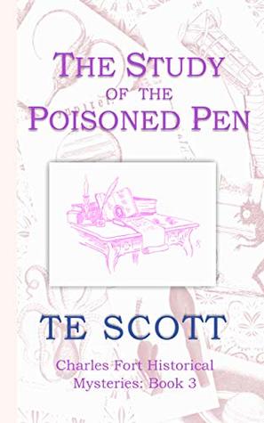 The Study of the Poisoned Pen (Charles Fort Historical Mysteries #3)