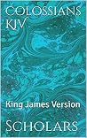 Colossians KJV: King James Version Colossians KJV: King James Version