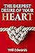 The Deepest Desire of Your ...