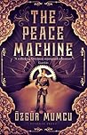 The Peace Machine by Özgür Mumcu