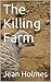 The Killing Farm by Jean Holmes