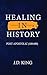 Healing in History Volume One: Post Apostolic (100 – 600)
