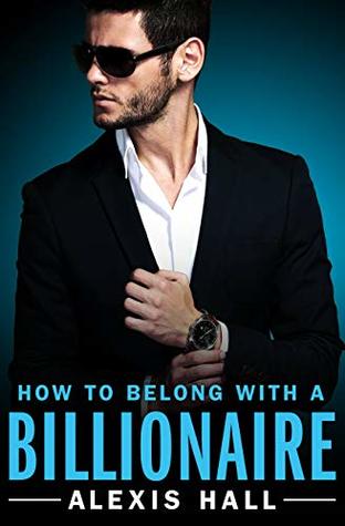 How to Belong with a Billionaire (Arden St. Ives #3)