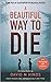 A Beautiful Way to Die