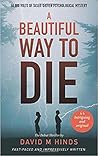 A Beautiful Way to Die by David M. Hinds
