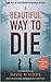 A Beautiful Way to Die by David M. Hinds