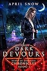 The Dark Devours (Heart of Darkness Chronicles Book 1)