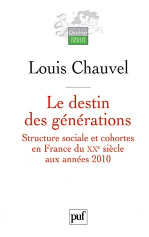 Le destin des générations - Structure sociale et cohortes en France du XXe siècle aux années 2010