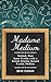 Madame Medium: Unleash Your Inner Psychic with a French Teacher Turned Psychic Medium