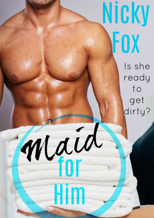 Maid For Him